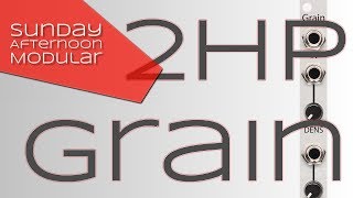 Video thumbnail for 2HP Grain First Look by SundayAfternoonModular