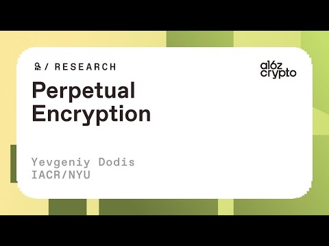 Perpetual encryption with Yevgeniy Dodis | a16z research