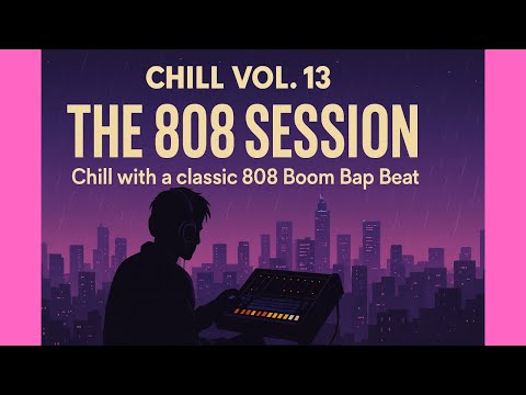 Chill Vol. 13 – 808 Nights | Old-School Boom Bap Chillhop Mix 2025