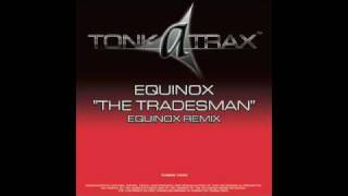 Equinox - The Tradesman - Equinox Remix - Tonka Trax 043