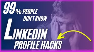The LinkedIn Profile Secrets That Most People Don't Know | LinkedIn Profile Tips
