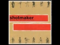 Shotmaker - Driver 