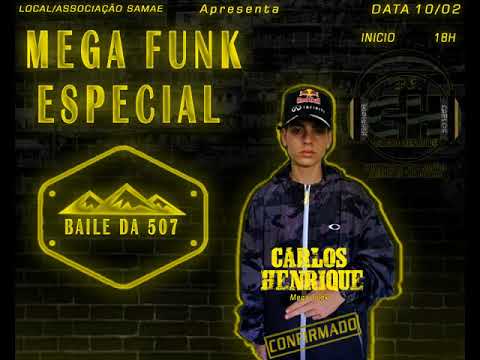 MEGA FUNK ESPECIAL BAILE DA 507 (DJ CARLOS HENRIQUE SC)