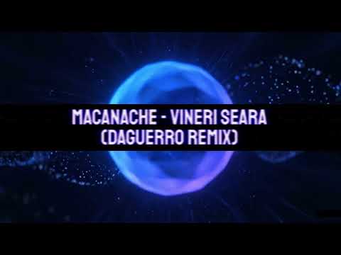 Macanache - Vineri Seara (DAGUERRO Remix)