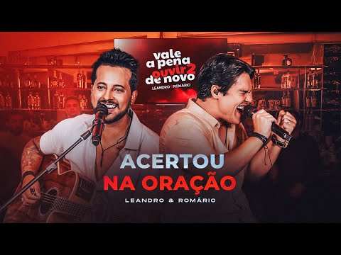 Leandro e Romário - ACERTOU NA ORAÇÃO - DVD Vale a Pena Ouvir De Novo 2