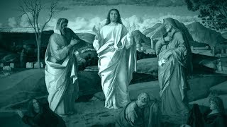 Հիսուսի այլակերպությունը և աշխարհի տառապանքը (Մատթ․17։1-13, Մարկ. 9։1-12, Ղուկ․9։28-36) մաս 1-ին