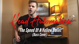 Head Automatica - “The Speed Of A Yellow Bullet” (Bass Cover)