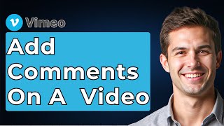 How To Add Comments On A Vimeo Video [2026 Guide]