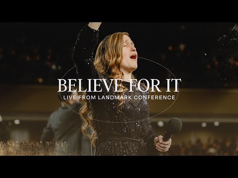 Believe For It | Live | Landmark 2023