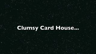Clumsy Card House- Solo Acoustic