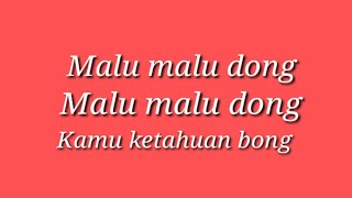 Download lagu T2_Malu_Malu_Dong_Lirik mp3