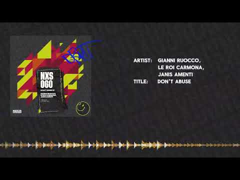 Gianni Ruocco, Le Roi Carmona, Janis Amenti - Don't Abuse (Official Audio) [NXS060]