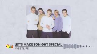 Westlife - Let&#39;s Make Tonight Special | HQ Audio