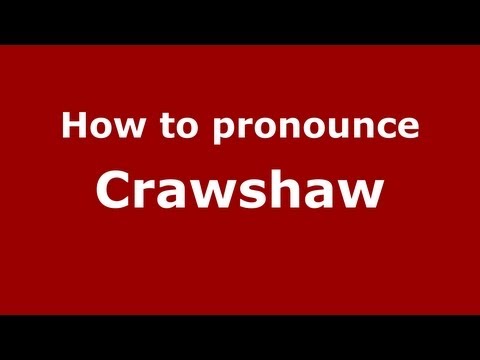 How to Pronounce Crawshaw - PronounceNames.com