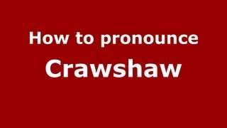 How to pronounce Crawshaw
