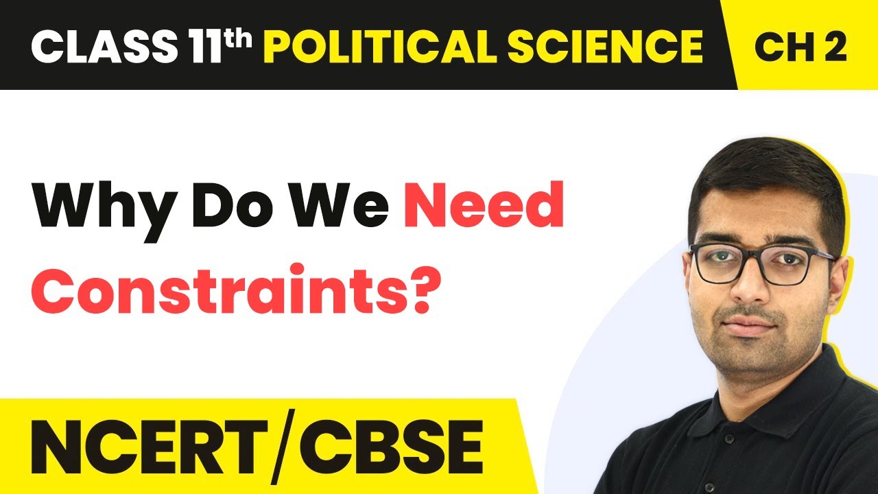 Why Do We Need Constraints? - Freedom | Class 11 Political Science Chapter 2 | CBSE 2024-25