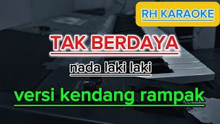 Download lagu KARAOKE TAK BERDAYA Nada laki laki versi kendang rampak mp3 Download lagu KARAOKE TAK BERDAYA Nada laki laki versi kendang rampak mp3
