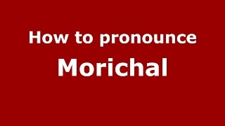 How to pronounce Morichal