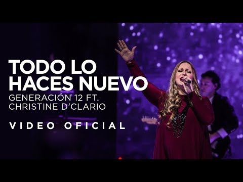 Generación 12 Ft. Christine D'Clario - Todo lo haces nuevo (VIDEO OFICIAL) I Musica Cristiana