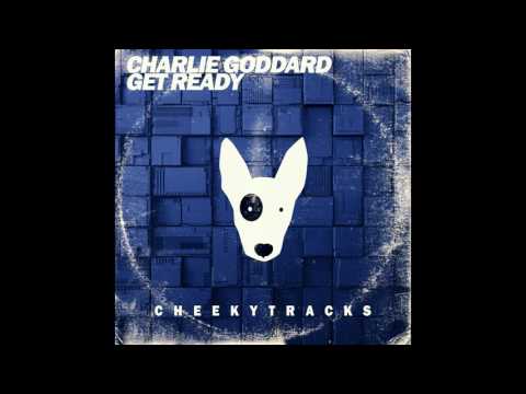 Charlie Goddard - Get Ready (Original Mix) [Cheeky Tracks]