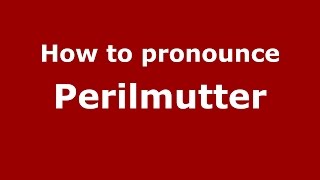 How to pronounce Perilmutter