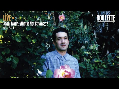 Tashi Wada: What is Not Strange?