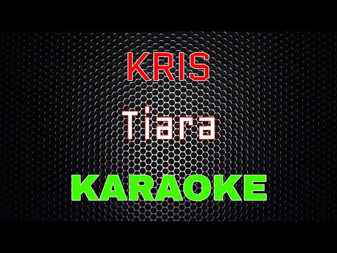 Kris - Tiara [Karaoke] | LMusical