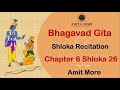 Bhagavad Gita 6 26 Shloka Recitation भगवद गीता अध्याय 6 26 पठन Ami