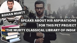Rohan Murty speaks about his aspirations for this pet project \'The Murty Classical Library of India\' image