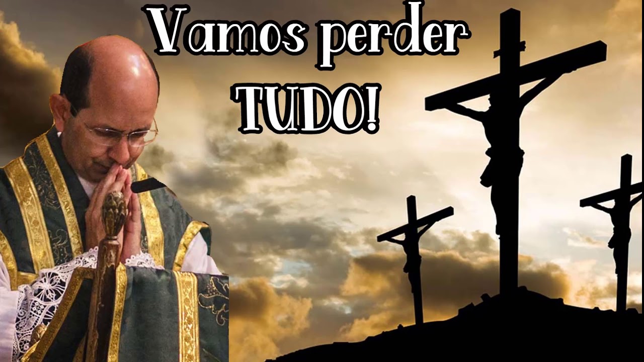 Você vai Perder Tudo !!! - Padre Paulo Ricardo