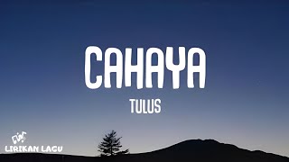 Download lagu Tulus - Cahaya (Lirik Lagu) mp3 Download lagu Tulus - Cahaya (Lirik Lagu) mp3