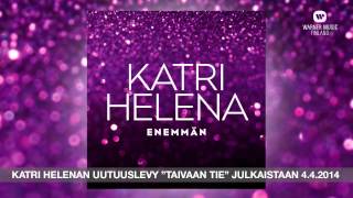 Katri Helena - Enemmän (Virallinen audio)