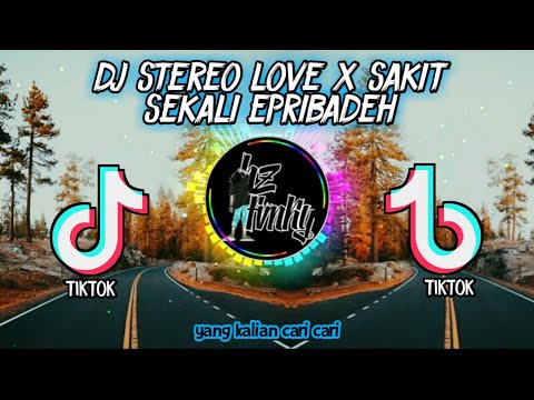 Dj stereo love x sakit sekali epribadeh viral tiktok | Dj terbaru 2021🎶