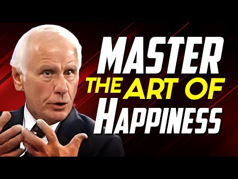 How to Master the Art of Happiness | Jim Rohn Motivational Speech