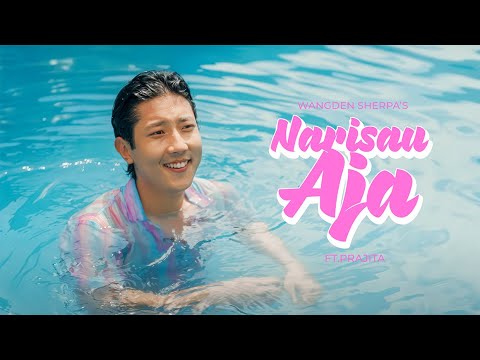 Wangden Sherpa - Narisau Aja [Official Music Video]
