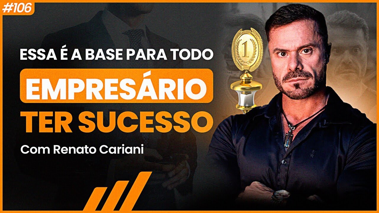 Renato Cariani | Isso é o que todo EMPRESÁRIO precisa fazer para ter sucesso #106