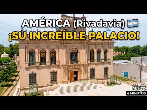 AMÉRICA (Rivadavia): El increíble Palacio que es orgullo del Oeste Bonaerense"