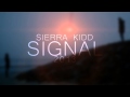 SIERRA KIDD - "SIGNAL" 