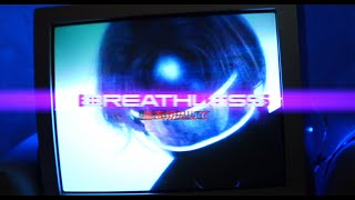 BREATHLESS (MUSIC VIDEO)