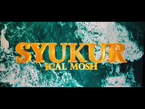 SYUKUR - ICAL MOSH