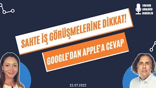 Sahte İş Görüşmelerine Dikkat! - Google'dan Apple'a Cevap