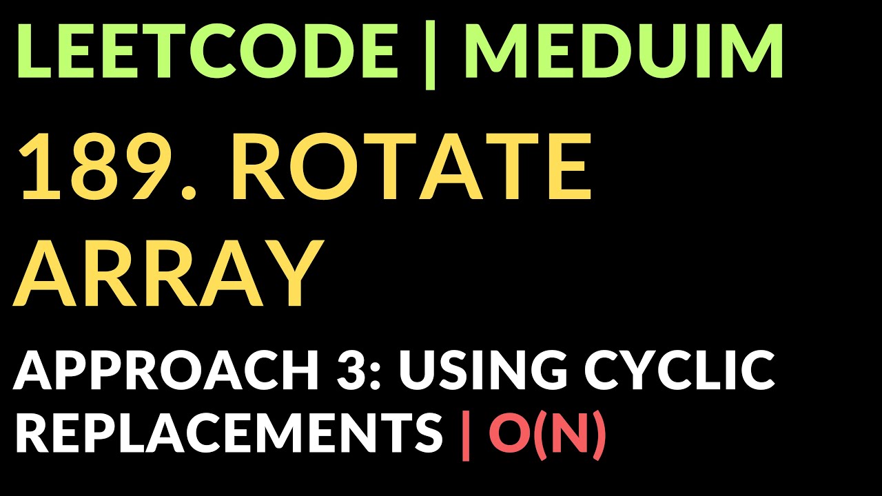 189. Rotate Array | Approach 3: Using Cyclic Replacements | O(N) | Leetcode | Meduim | Javascript