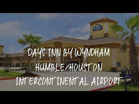 Days Inn by Wyndham Humble/Houston Intercontinental Airport Review - Humble , United States of Ameri