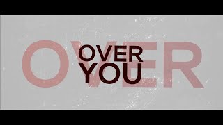 Over You Music Video