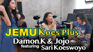 Download lagu Damon.K & Jojo ft Sari Koeswoyo - Jemu - Koesplus I Charity #2 Solidaritas Banjir mp3