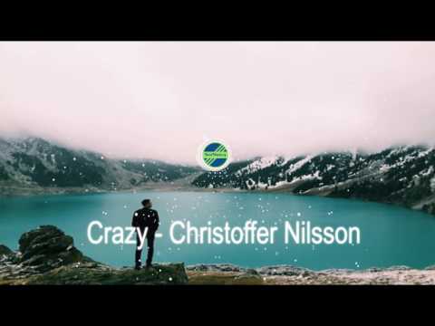 Crazy -  Christoffer Nilsson[2010s POp Music]- BestMusic24