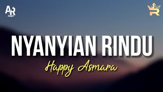 Download lagu Nyanyian Rindu - Happy Asmara (LIRIK) mp3 Download lagu Nyanyian Rindu - Happy Asmara (LIRIK) mp3