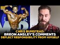 Chris Bumstead: Breon Ansley's Comments Deflect Responsibility From Himself