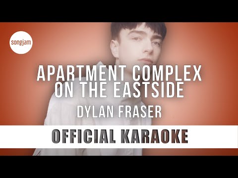 Dylan Fraser - Apartment Complex On The Eastside (Official Karaoke Instrumental) | SongJam