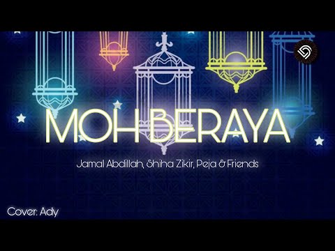 Moh Beraya - Dato Jamal Abdillah, Shiha Zikir, Peja & Friends (Cover: Ady Nuril)